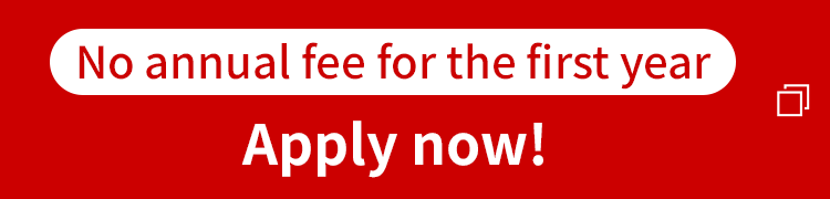 No annual fee for the first year Apply now! This page will open in a new window